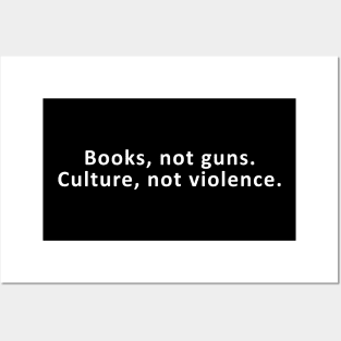 books not guns culture not violence Posters and Art